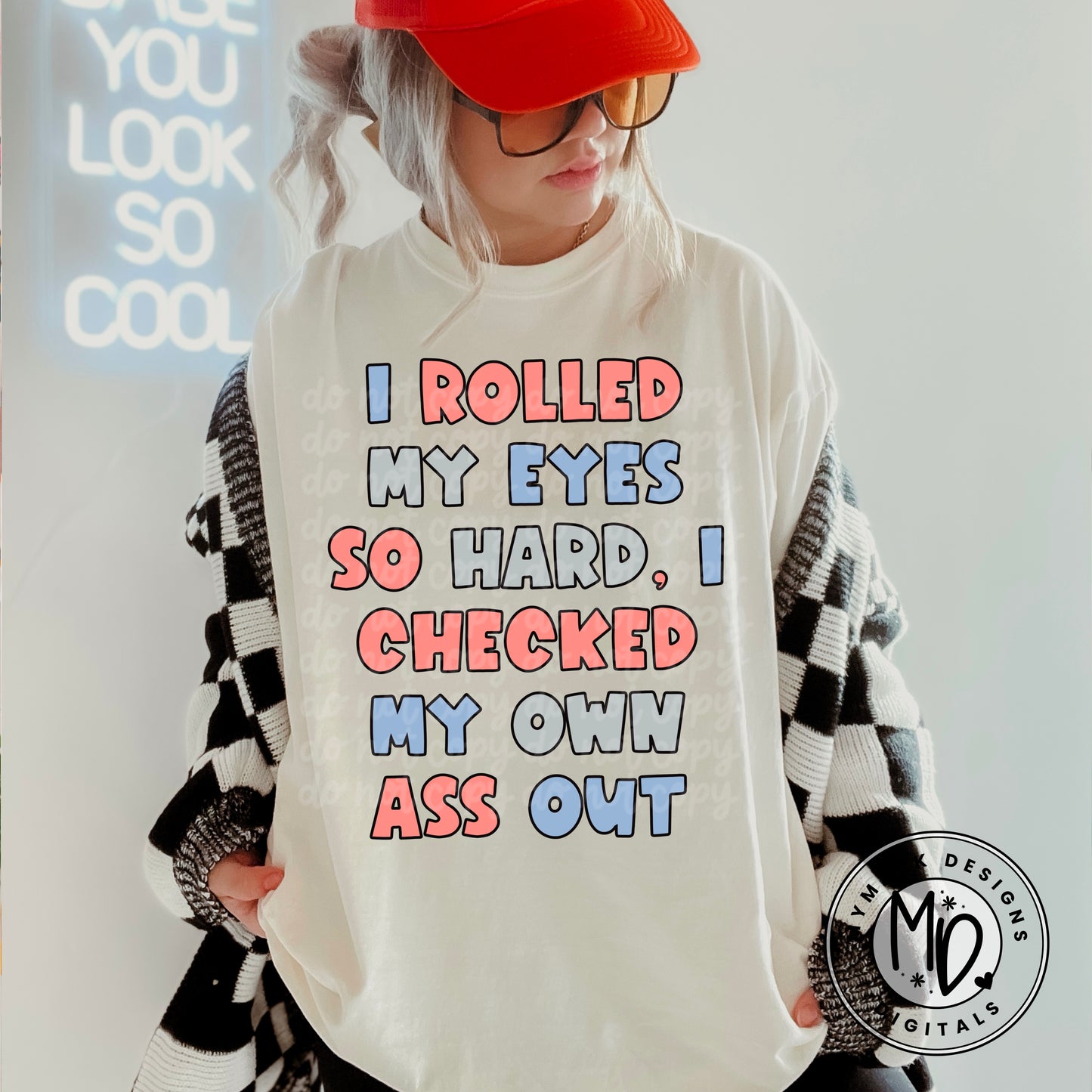 I Rolled My Eyes So Hard, I Checked My Own Ass Out : PNG : Digital Download