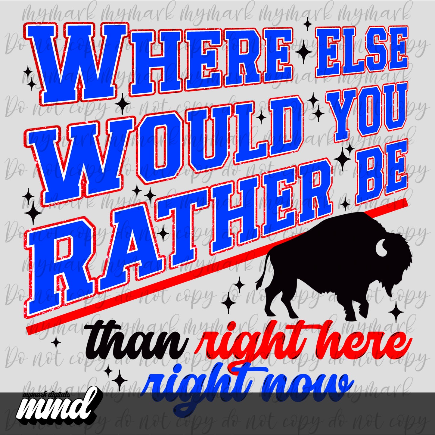 RIGHT HERE, RIGHT NOW | BUFFALO MAFIA | 2 Color PNGs included | Jan 2025
