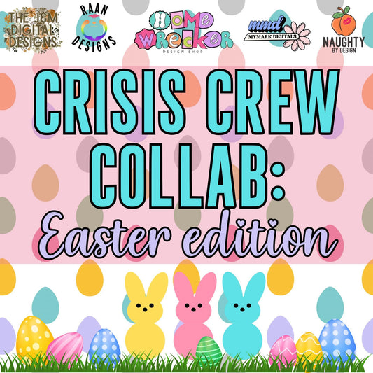 Crisis Crew Collab - Easter Edition |  NBD x  MYMARK x Homewrecker x J&M x RAAN x Copper Doodle