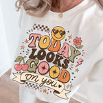 Today Looks Good On You | PNG |
