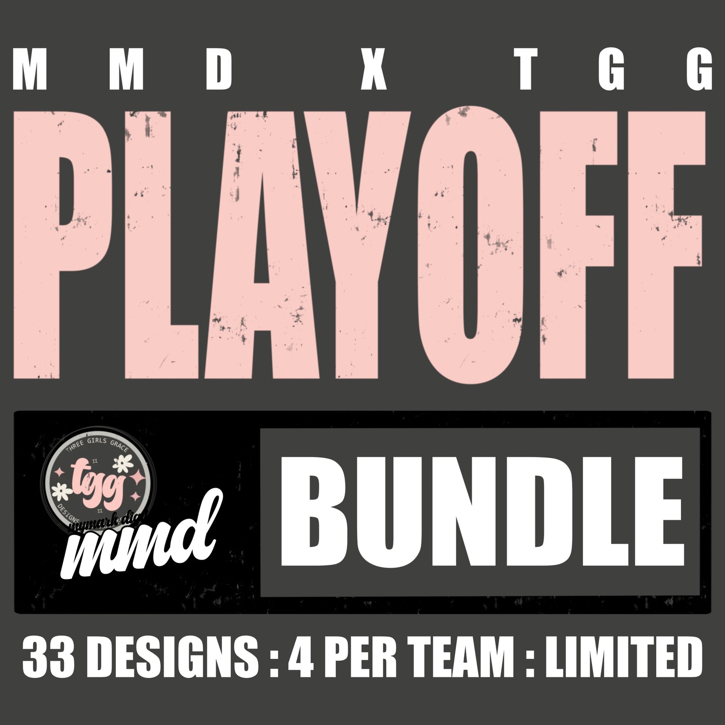 PLAYOFF BUNDLE : MMD x TGG