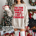 The North Pole Of Course | Single Color | PNG