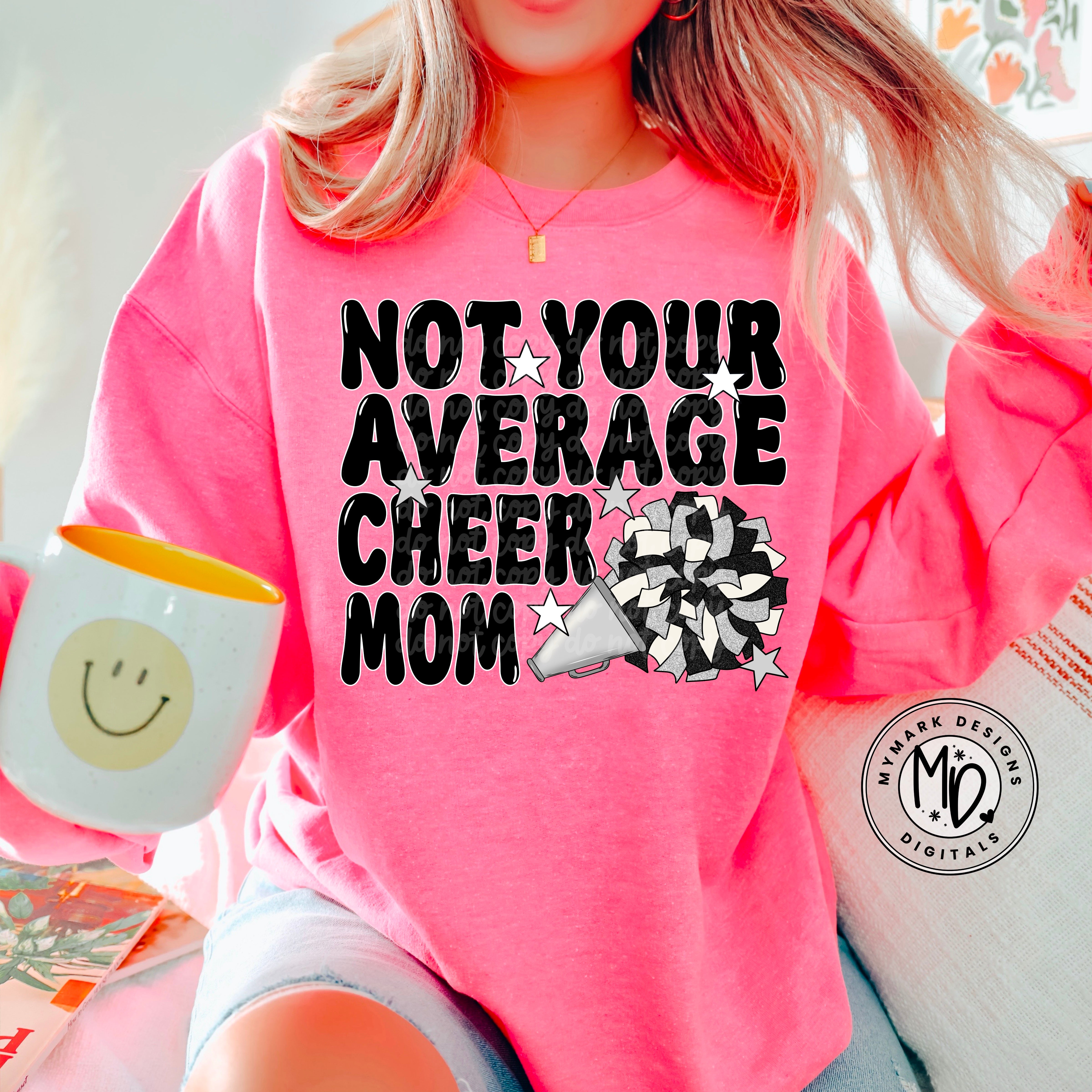 Not Cheering Not Your Average Cheer Mom : PNG โ MYMARK Digitals