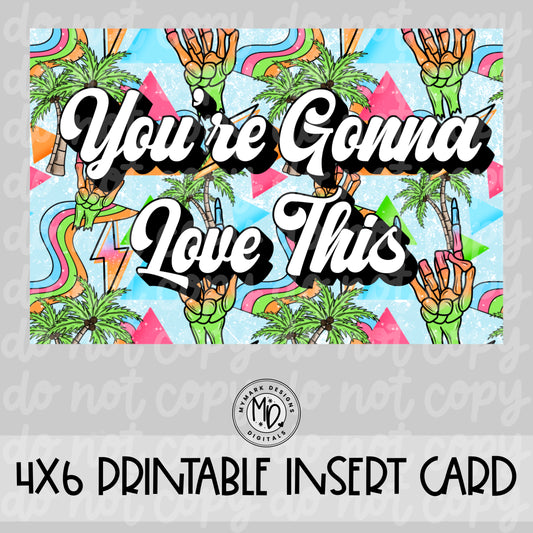 You’re Gonna Love This : Insert Card Design: 4x6 : PNG