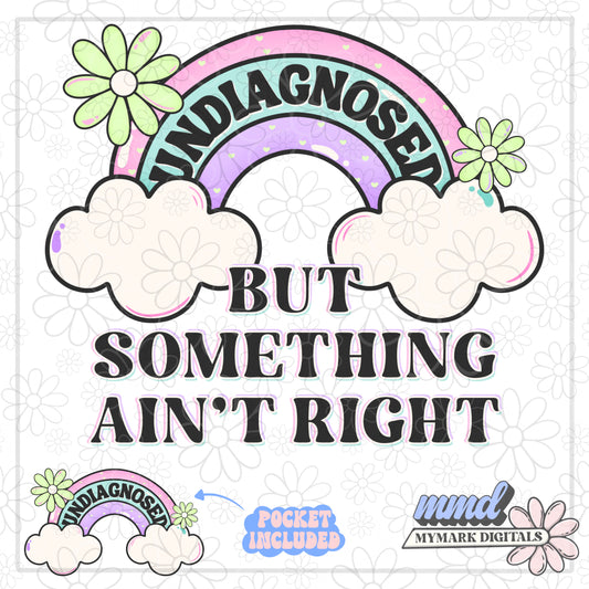 Undiagnosed - But Something Ain’t Right | PNG